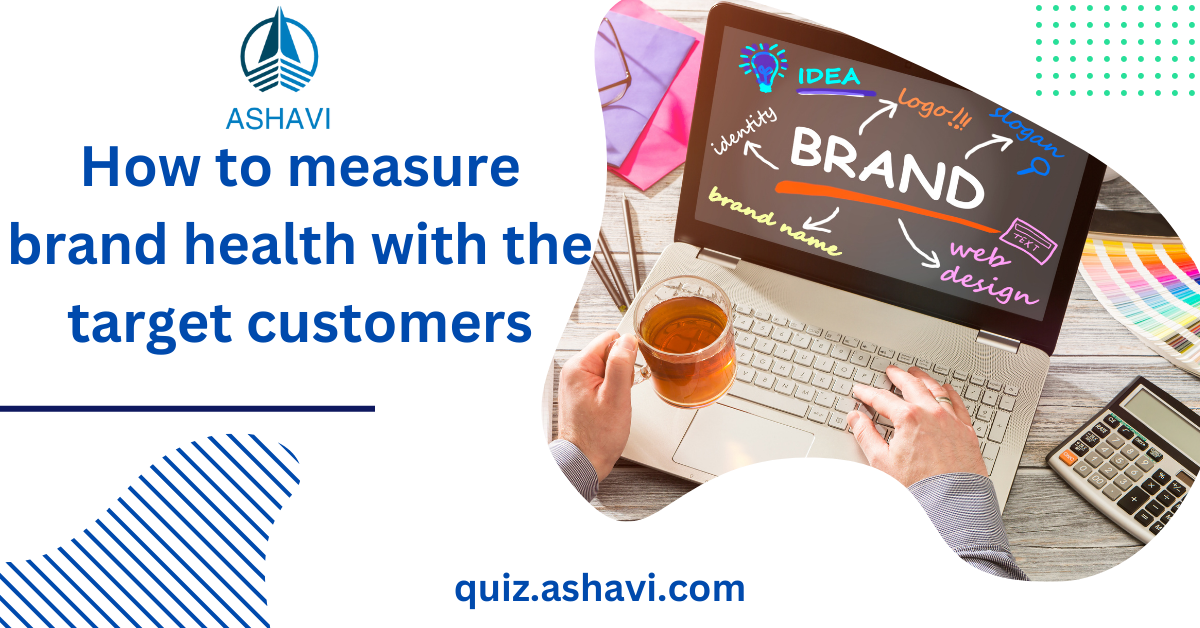 How to measure brand health with the target customers